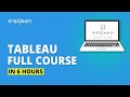 Tableau Full Course - Learn Tableau In 6 Hours | Tableau Training for Beginners | Simplilearn