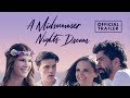 A MIDSUMMER NIGHT'S DREAM (2018) Official Trailer