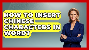 How To Insert Chinese Characters In Word? - China Cultural Expedition