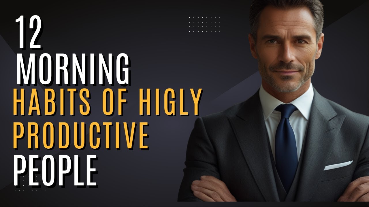 12 Morning Habits of Highly Productive People - YouTube