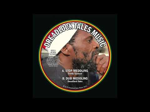 Daddy Spencer & Dreadlock Tales - Stop Meddling + dub DLTM004 (Full Audio)