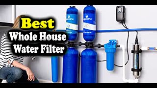 Best Whole House Water Filter Consumer Reports Best Whole House Water Filter Consumer Reports