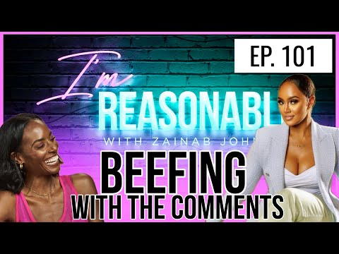 I’M REASONABLE- ZAINAB GOT BEEF WITH THE COMMENT SECTION | DR?? CHEYENNE BRYANT