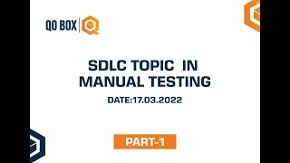 SDLC Topic in Manual Testing I Part 1 | QO-BOX |