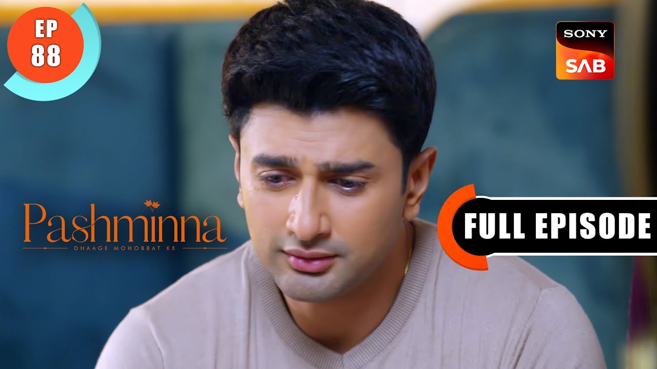 Raghav's Emotional Push | Pashminna | Ep 88 | Full Episode | 3 Feb 2024