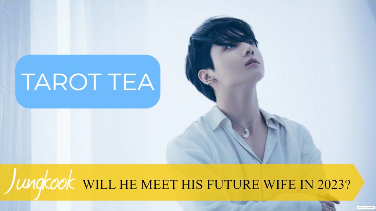 JUNGKOOK: WILL HE MEET HIS FUTURE WIFE IN YEAR 2023? TAROT READING