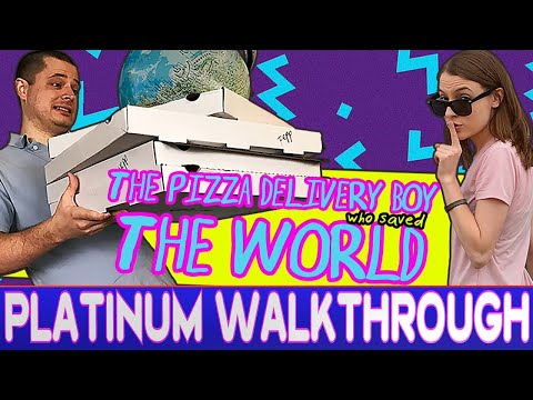 The Pizza Delivery Boy Who Saved The World Platinum Walkthrough - Trophy & Achievement Guide
