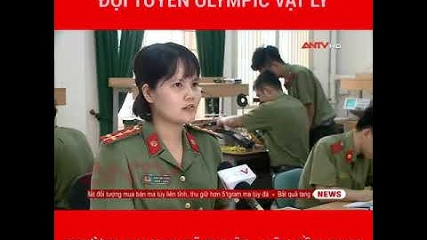 Trường Đại học kỹ thuật hậu cần công an nhân dân đạt giải Nhất Violimpic Vật lý năm 2018-2019