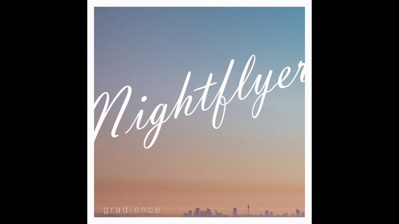 Watch Nightflyer - gradience (2019 Remaster - Official Audio) on YouTube Watch Nightflyer - gradience (2019 Remaster - Official Audio) on YouTube
