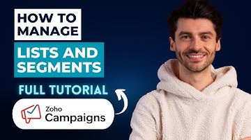 How to Manage Lists and Segments in Zoho Campaigns [2025 Guide]