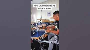 How Drummers Be At Guitar Center 😂