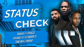 STATUS CHECK- TRAVIS V PRAZE, DRAKE VS KENDRICK, THE MAG WRAP