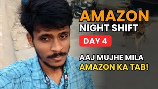 Amazon Night Shift Day 4 | Aaj Mujhe Mila Amazon Ka Branded Tab