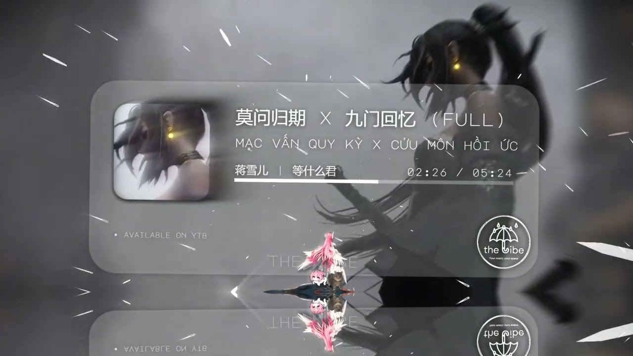 Mạc vấn quy kỳ x Cửu môn hồi ức ( 莫問歸期 x 九门回忆 ) | The Vibe ☔️