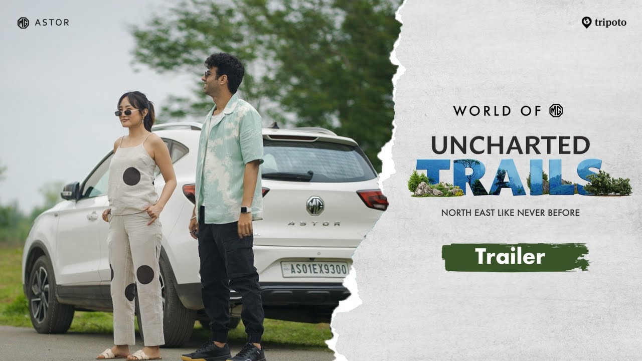World Of MG: Uncharted Trails | TRAILER | Ft. @chumdarang6823 and @rohankhurana7 | Tripoto