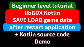 LibGDX Kotlin Save Load game data after restart [beginner tutorial]