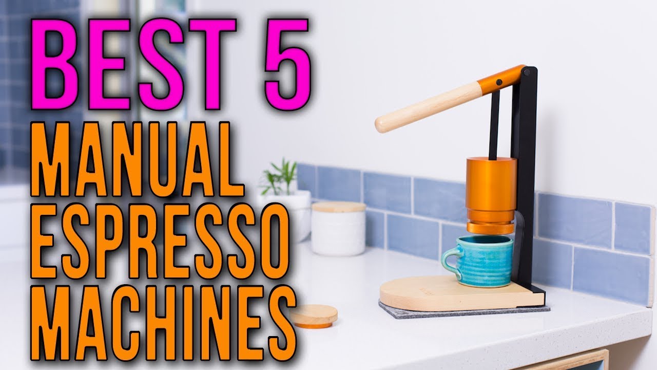 BEST 5: Manual Espresso Machines - YouTube