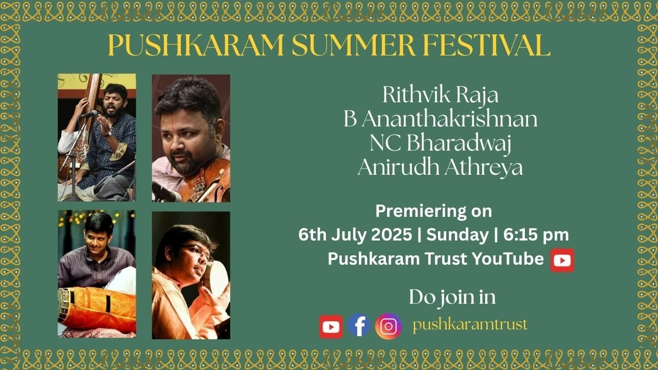 Vidwan Rithvik Raja Pushkaram Summer Festival 2025 06 Jul 2025, Sunday ...
