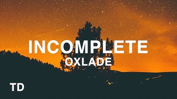 Oxlade - Incomplete (Lyrics)