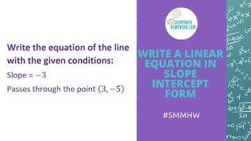 How to Write Linear Equations from a Point and Slope