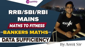 Data Sufficiency | RRB/ SBI/ RBI Mains 2020 | Maths by Amit Sir | Maths to Fitness