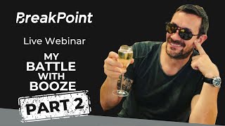 My Battle with Booze | Free Webinar | Part 2 Replay