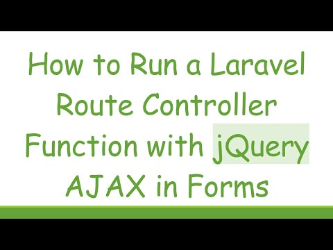 How to Run a Laravel Route Controller Function with jQuery AJAX in Forms