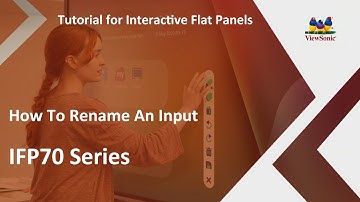 ViewSonic IFP Displays | How To Rename An Input (IFP70)