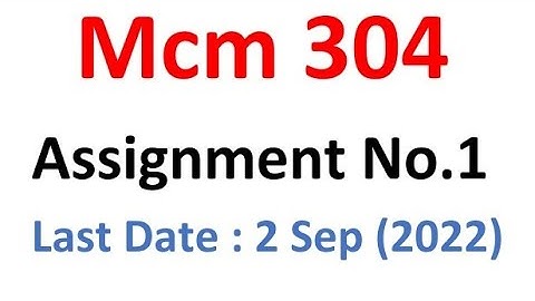 Mcm304 Assignment No.1 Solution Spring 2022 / Correct Solution / Mcm304 Assignment Solution 2022