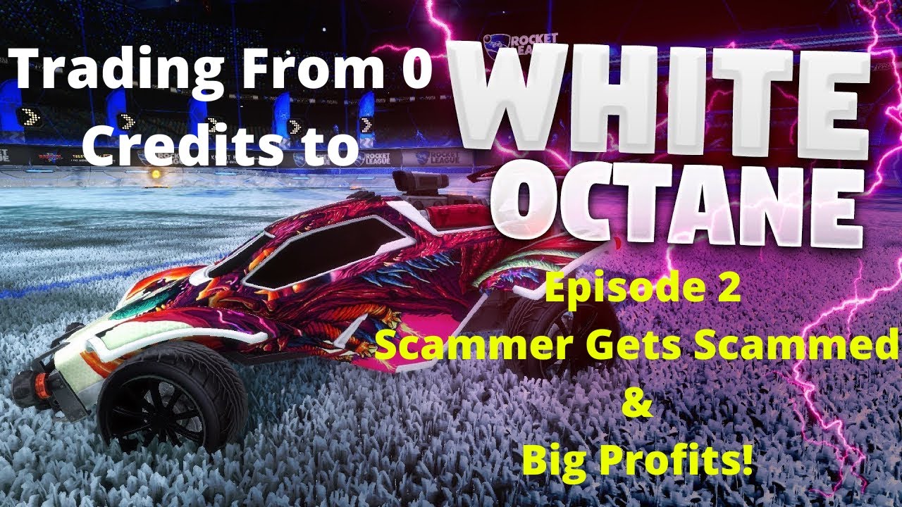 Nothing to Titanium White Octane (Episode 2) Rocket League Trading *Scammer Gets Scammed?*
