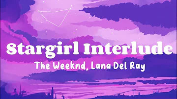 Stargirl Interlude - The Weeknd, Lana Del Ray (Lyrics)