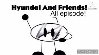 Hyundai and friends! all episode! (REUPLOAD/SEASON 1)