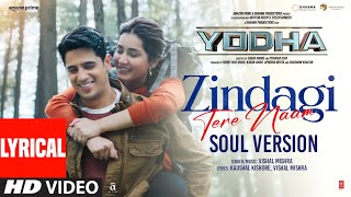 YODHA: Zindagi Tere Naam (Soul Version) (Lyrics) Sidharth Malhotra,Raashii Khanna | Vishal Mishra screenshot 2