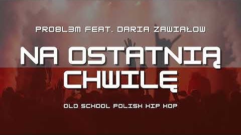 PRO8L3M feat. Daria Zawiałow - Na ostatnią chwilę (old school polish hip hop) 2025