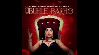 DJ HLO & NTANDO YAMAHLUBI FT EMOJI – UBUHLE BAKHO (Official Audio)