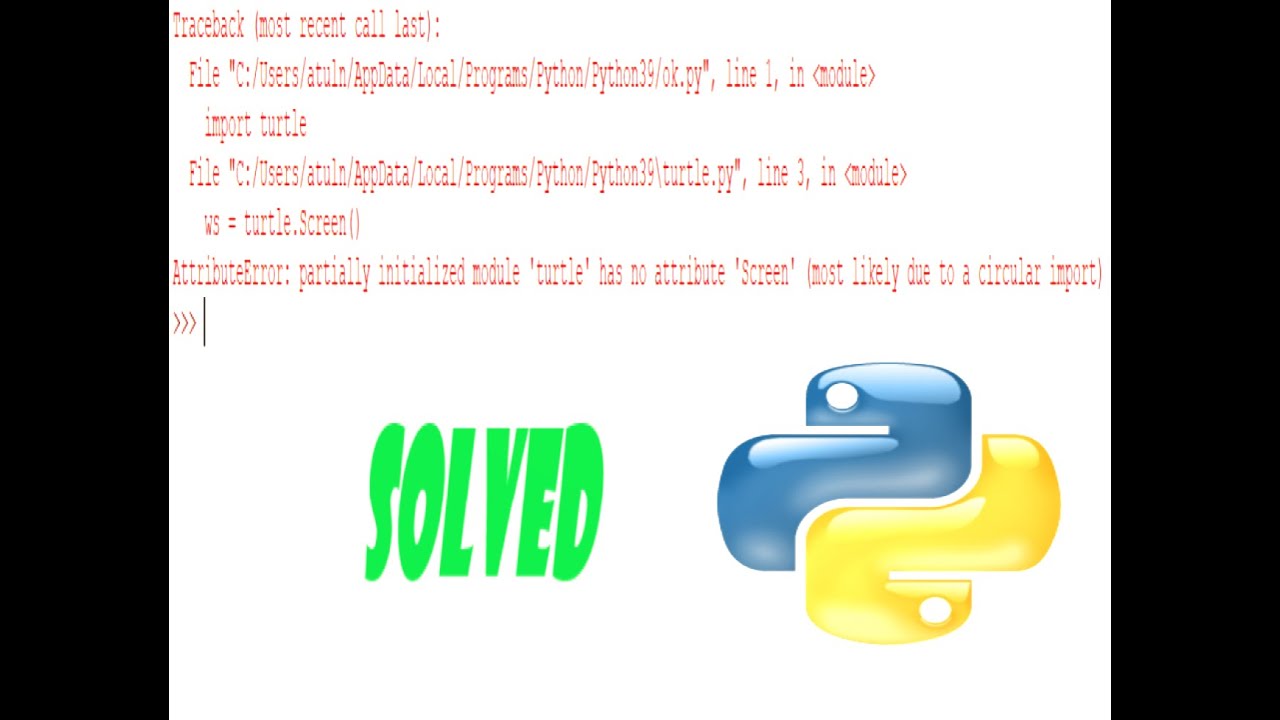Python Turtle Error : partially initialized module 'turtle' has no attribute 'Screen' - YouTube Python Turtle Error : Partially Initialized Module 'Turtle' Has No Attribute 'Screen' - Youtube