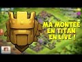 Je monte en ligue titan en direct   jonjon29  clash of clans