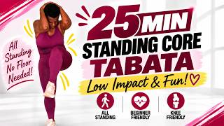 25 Min Standing Core Tabata | Low Impact Workout for Beginners 🔥Burn Calories  and Have Fun