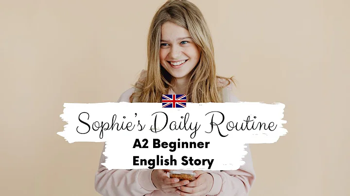 BEGINNER ENGLISH STORY 👧 Sophie's Daily Routine 👧 A2 - B1 | Level 4 | English Listening Practice
