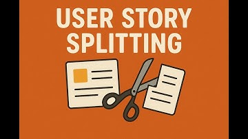 How to Split User Stories in Agile | Backlog Refinement Tips