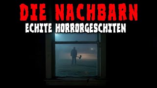 Horrorgeschichten von Die Nachbarn | Echte Geschichten
