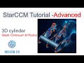 STAR-CCM+ Tutorial | 3D Cylinder Flow | Part 6 – Continuum and Physics | Advanced