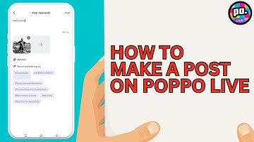 How to Upload A Post On Poppo Live