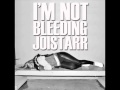 JoiStaRR - I'm Not Bleeding