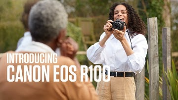Introducing the Canon EOS R100 - For Life