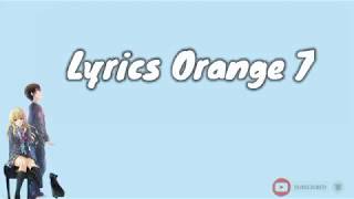 Lirik lagu orange 7