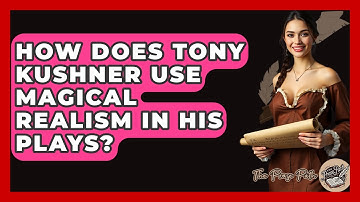 How Does Tony Kushner Use Magical Realism In His Plays? - The Prose Path