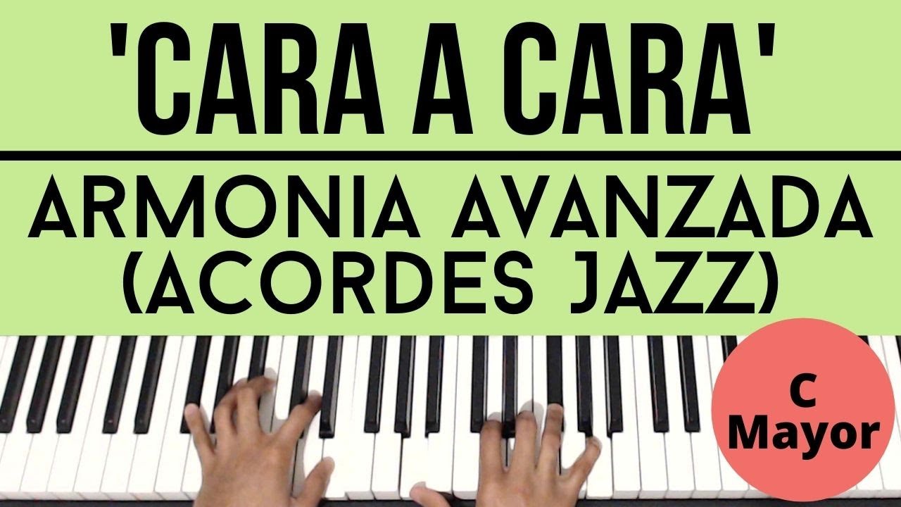 Cara A Cara (C Mayor) - Marcos Vidal | Armonia Avanzada (Acordes  Gospel/Jazz) | Piano Tutorial - YouTube