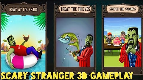 Scary stranger 3d treat the thieves & Switch the sadness new update gameplay video