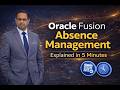 Oracle Fusion Absence Management Explained in 5 Minutes  Complete Overview
